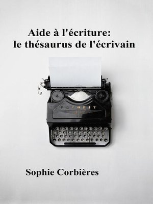 cover image of le thésaurus de l'écrivain: Aide à l'écriture, #1